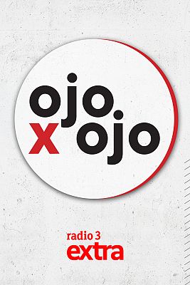 Ojo por ojo Radio 3 Extra