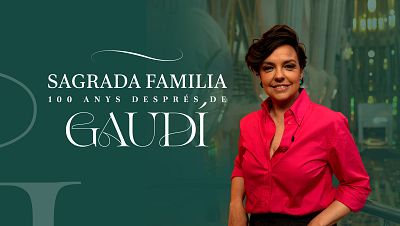 Sagrada Família. 100 anys després de Gaudí