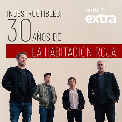 Indestructibles: 30 años de La Habitación Roja