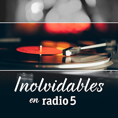 Inolvidables en Radio 5