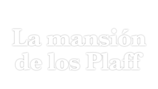 La mansión de los Plaff