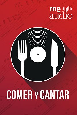 Comer y cantar - RNE Solo en Podcast