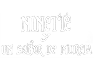 Ninette y un señor de Murcia