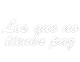 Los que no tienen paz