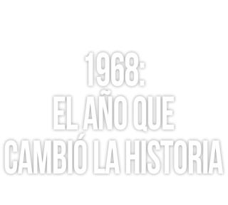 1968: el año que cambió la Historia