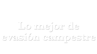 Lo mejor de evasión campestre