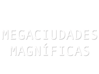 Megaciudades magníficas