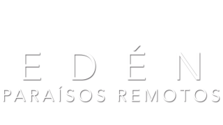 Edén, paraísos remotos