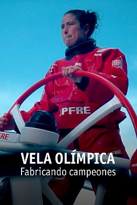 Vela olímpica. Fabricando campeones