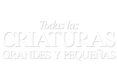 Todas las criaturas grandes y pequeñas