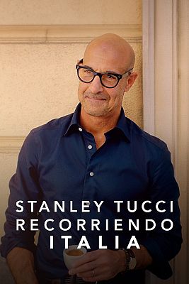 Stanley Tucci. Recorriendo Italia