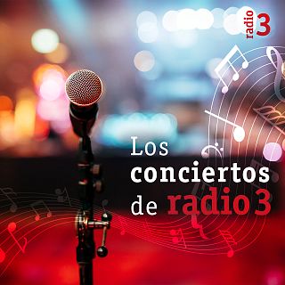 Los conciertos de Radio 3 con 