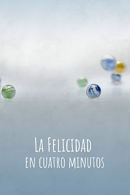 La felicidad (en cuatro minutos)