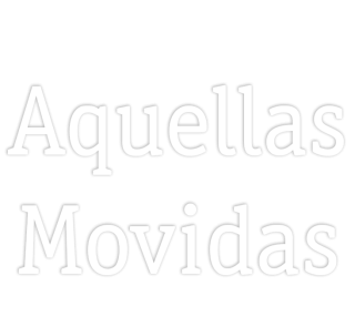 Aquellas movidas