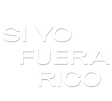 Si yo fuera rico