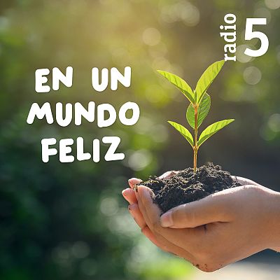 En un mundo feliz en R5