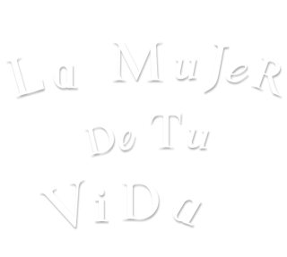 La mujer de tu vida