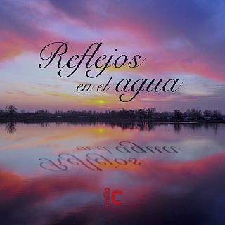 Reflejos en el agua con Amaya Prieto, Carlos Hernández Sánchez, Clara Corrales, Gracia Terrén, Eva Sandoval, Irene de Juan y Javier Corcuera
