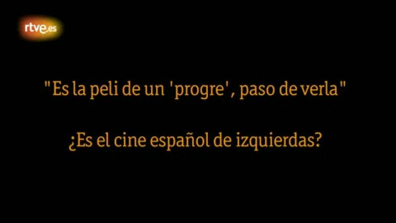 La producción española ante los Goya: ¿es el cine de izquierdas? ¿por qué? | Ver