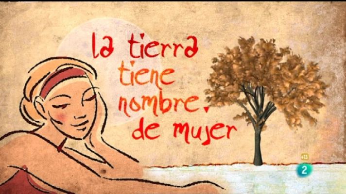 Archivos Tema - La tierra tiene nombre de mujer