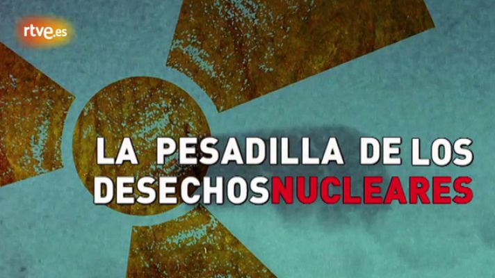 La noche temática - Deshechos nucleares. Avance