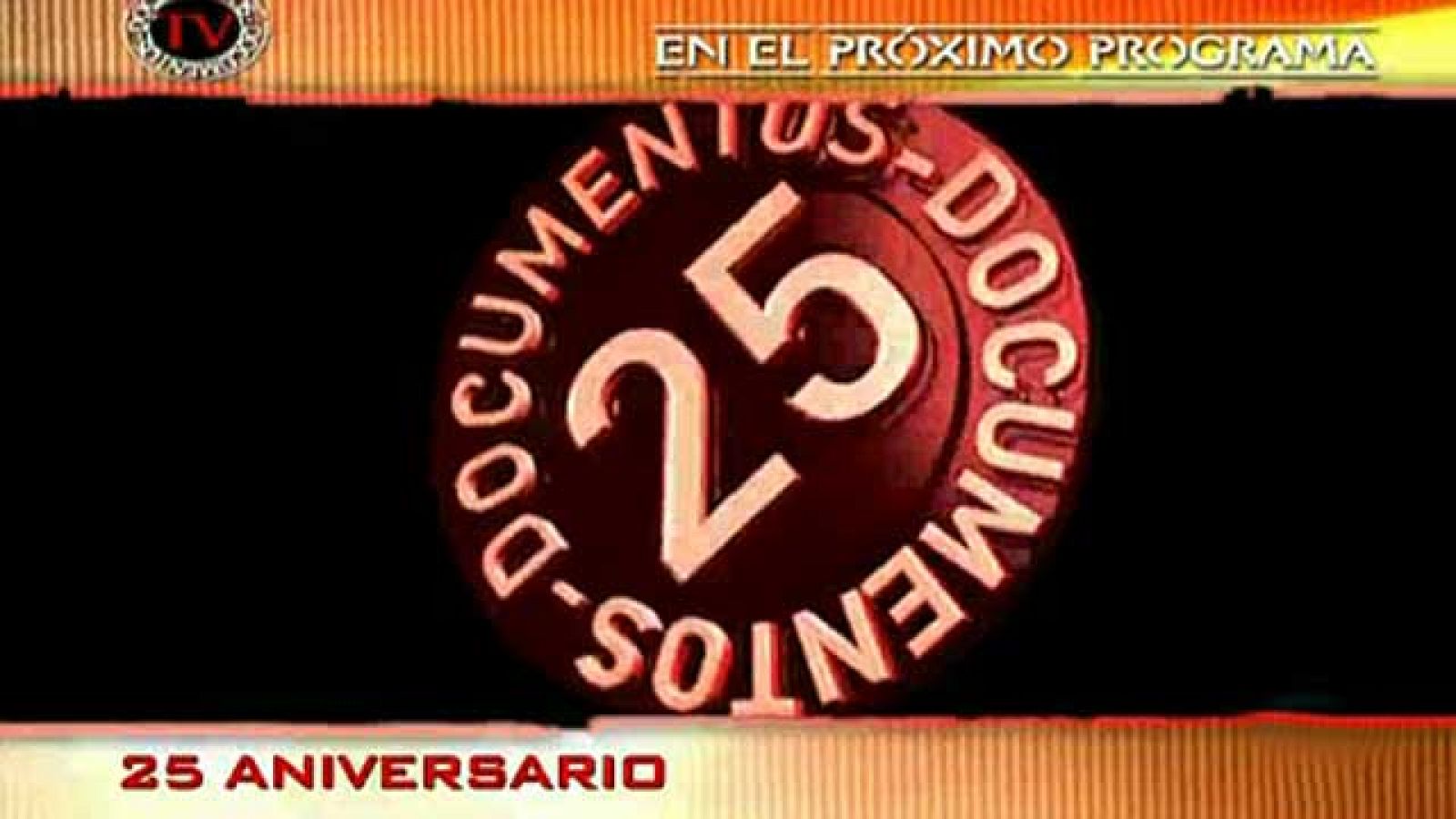 Documentos TV - Aniversario - Avance
