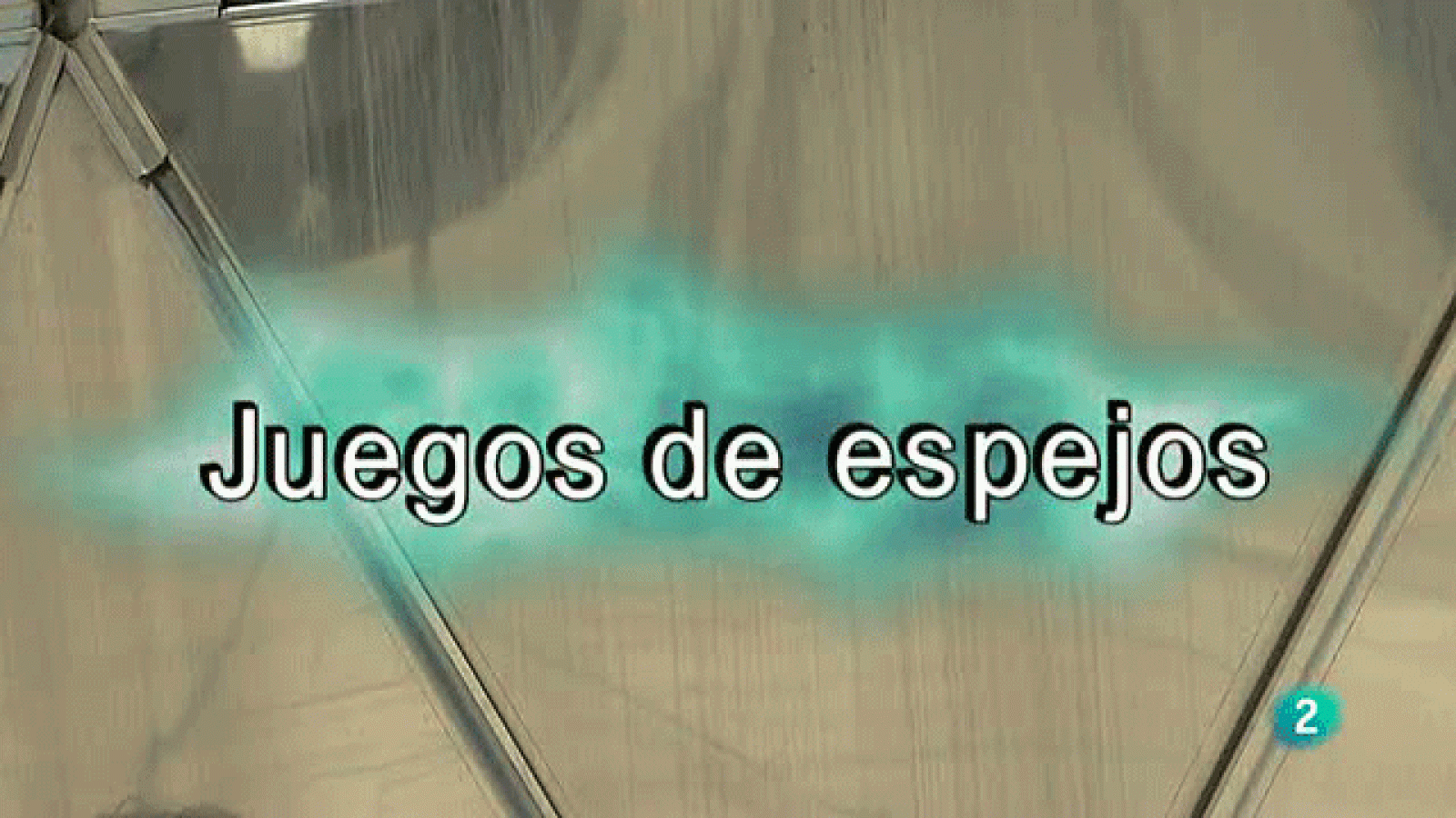 La aventura del saber. Experimentos Cosmocaixa: Juegos de espejos