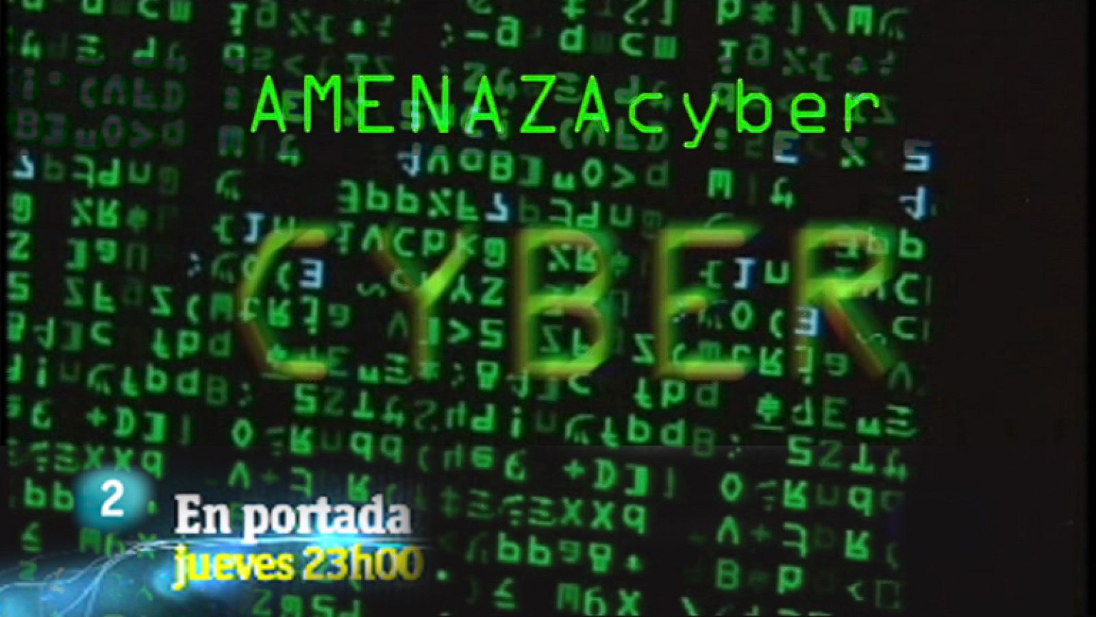 En Portada regresa a la parrilla de La 2 con AMENAZAcyber - En portada | Ver