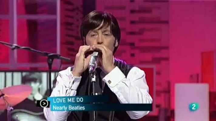 Para todos La 2 - Nearly Beatles  "Love me do"