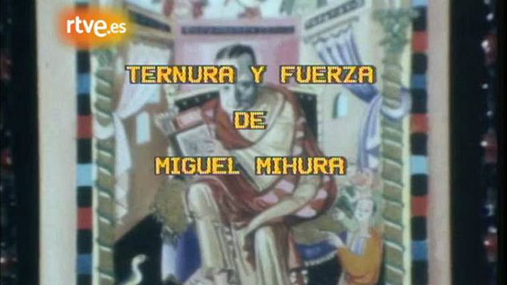 El arte de vivir - Ternura y fuerza de Miguel Mihura