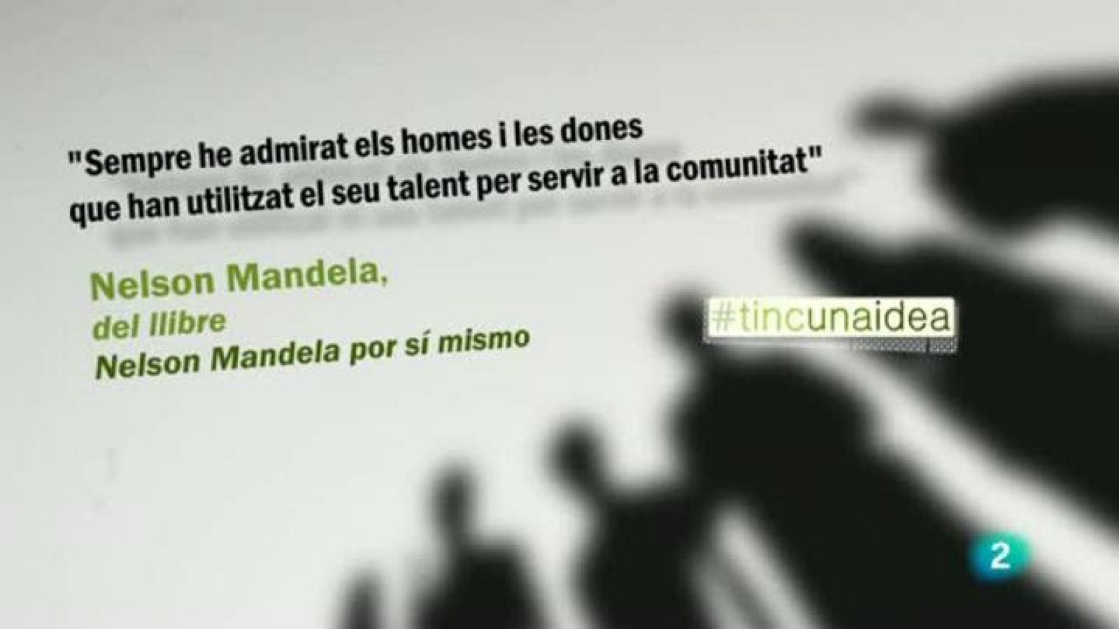 Tinc una idea - TUI -  Nelson Mandela