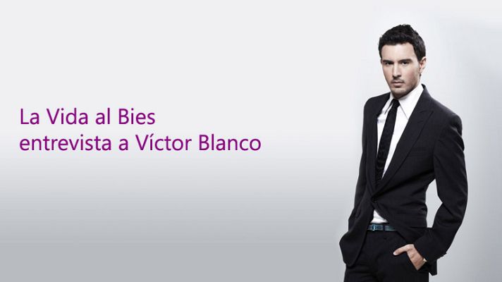 La vida al bies - La vida al Bies entrevista a Víctor Blanco