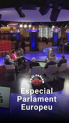 Aquí parlem - Especial Europa - Parlament Europeu