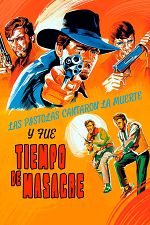 Poster de Las pistolas cantaron la muerte y fue tiempo de masacre