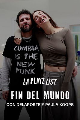 La Playz List de La Pija y la Quinqui - El fin del mundo