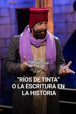 El condensador de fluzo - "Ríos de tinta" o la escritura en la historia