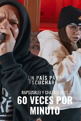 Un país para escucharlo - '60 veces por minuto' de Rapsusklei y Chata Flores