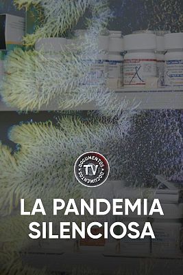 Documentos TV - La pandemia silenciosa