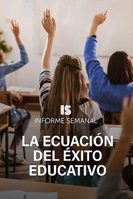 Informe Semanal - La ecuación del éxito educativo