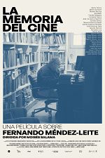 Poster de La memoria del cine: Una película sobre Fernando Méndez-Leite