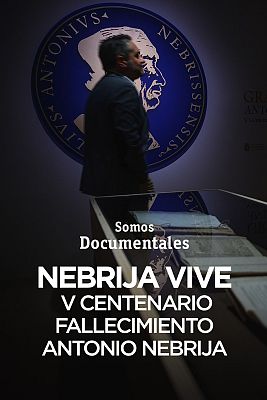 Somos Documentales - Nebrija vive. V Centenario fallecimiento de Antonio Nebrija