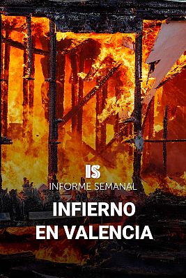 Informe Semanal - Infierno en Valencia
