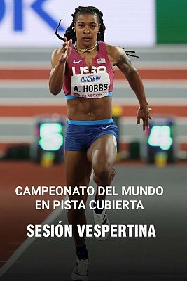 Atletismo - Campeonato del Mundo pista cubierta sesión vespertina