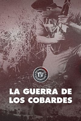 Documentos TV - La guerra de los cobardes