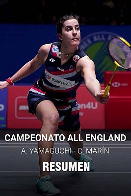 Bádminton - Final All England: Carolina Marín - Akane Yamaguchi. Resumen