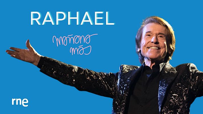 Raphael repasa su trayectoria en 'Mañana más' de RNE - Mañana más | Ver
