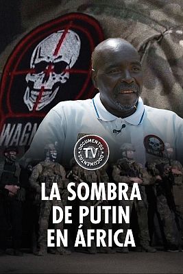 Documentos TV - La sombra de Putin en África