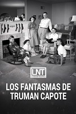 La noche temática - Los fantasmas de Truman Capote