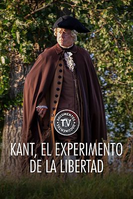 Documentos TV - Kant, el experimento de la libertad