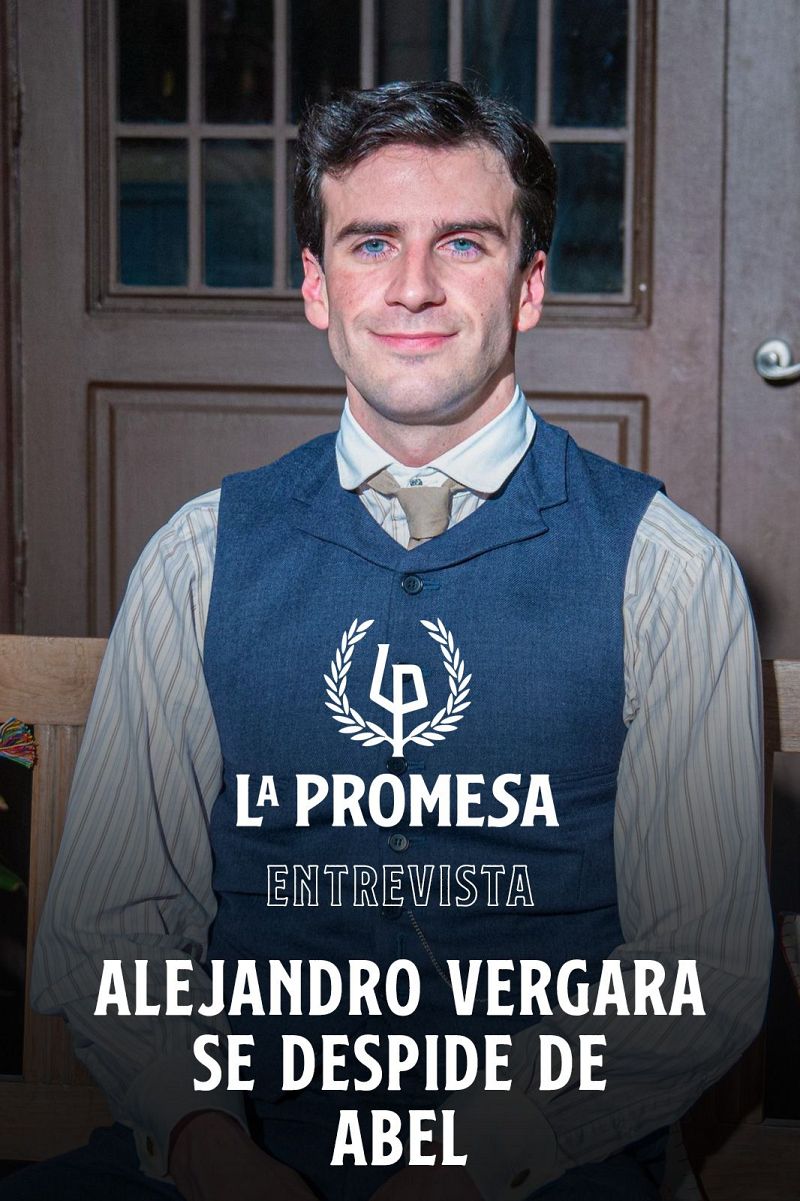 La Promesa: Entrevista a Alejandro Vergara, Abel en la ficción - La promesa | Ver